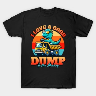 I Love a Good Dump in the Morning T-Shirt